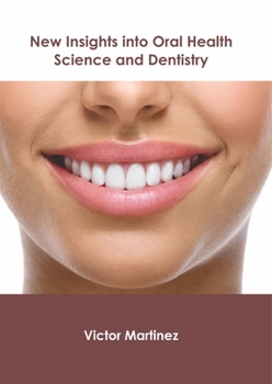 Hardcover New Insights Into Oral Health Science and Dentistry Book