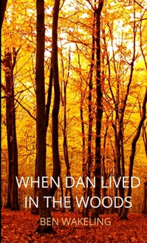 Paperback When Dan Lived in the Woods Book