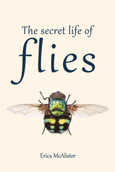 Paperback The Secret Life of Flies Book