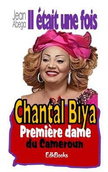 Paperback Il était une fois Chantal Biya, première dame du Camroun [French] Book