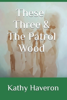 Paperback These Three & The Patrol Wood Book
