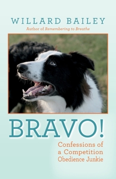 Paperback Bravo!: Confessions of a Competition Obedience Junkie Book