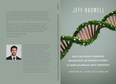Paperback Genetic and Epigenetic Foundations, Molecular Basis, and Mechanistic Pathways of Chronic Inflammation-Driven Tumorigenesis Book