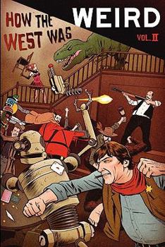 Paperback How the West Was Weird, Vol. 2: Twenty More Tales of the Weird, Wild West Book
