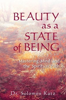 Paperback Beauty as a State of Being: Mastering Mind and the Spiritual Path Book