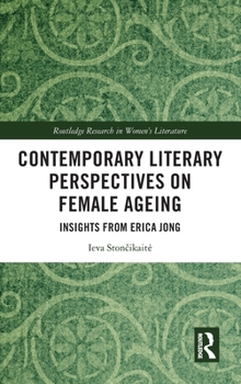 Contemporary Literary Perspectives on Female Ageing: Insights from Erica Jong
