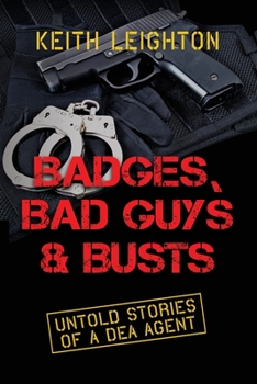 Paperback Badges, Bad Guys & Busts: Untold Stories of a DEA Agent Book