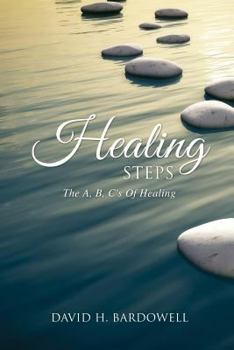 Paperback Healing Steps: The A, B, C's Of Healing Book