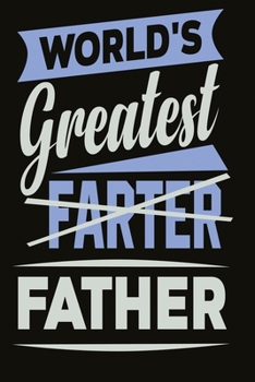 World's greatest farter - father notebook: Graph Paper Notebook with 120 pages 6x9 perfect as math book, sketchbook, workbook for fathers day 120 Pages