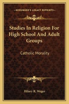 Paperback Studies In Religion For High School And Adult Groups: Catholic Morality Book