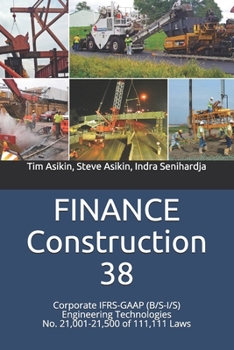Paperback FINANCE Construction 38: Corporate IFRS-GAAP (B/S-I/S) Engineering Technologies No. 21,001-21,500 of 111,111 Laws Book