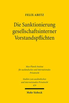 Die Sanktionierung Gesellschaftsinterner Vorstandspflichten: Eine Rechtsvergleichende Analyse Zum Australischen Recht Unter Der Besonderen Berucksicht