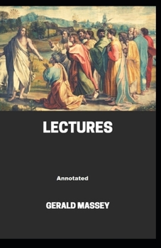 Paperback Gerald Massey's Lectures Annotated Book