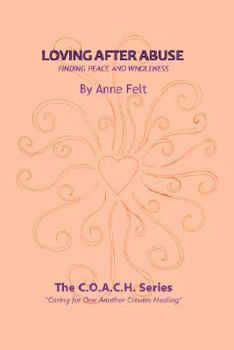 Paperback Loving After Abuse: Finding Peace and Wholeness Book