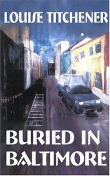 Buried in Baltimore, A Toni Credella Mystery - Book #2 of the Toni Credella Mysteries