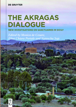 Hardcover The Akragas Dialogue: New Investigations on Sanctuaries in Sicily Book