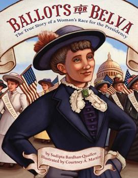 Hardcover Ballots for Belva: The True Story of a Woman's Race for the Presidency Book