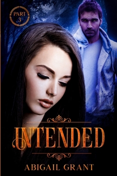 Intended: Part 3 of the Intended Series - Book #3 of the Intended