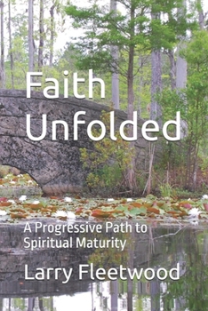 Faith Unfolded: A Progressive Path to Spiritual Maturity