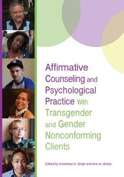 Hardcover Affirmative Counseling and Psychological Practice with Transgender and Gender Nonconforming Clients Book