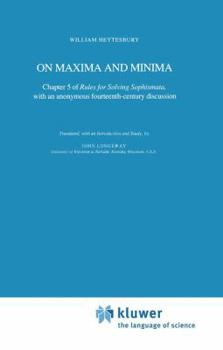 Paperback On Maxima and Minima: Chapter 5 of Rules for Solving Sophismata, with an Anonymous Fourteenth-Century Discussion Book