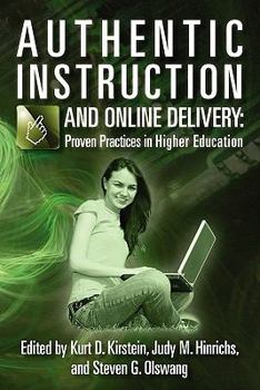 Paperback Authentic Instruction and Online Delivery: Proven Practices in Higher Education Book