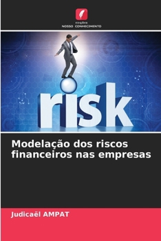 Modelação dos riscos financeiros nas empresas (Portuguese Edition)