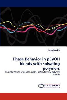 Paperback Phase Behavior in pEVOH blends with solvating polymers Book