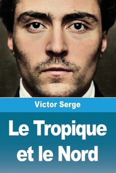 Paperback Le Tropique et le Nord [French] Book