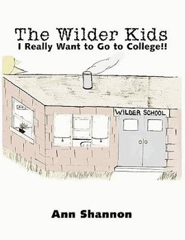 Paperback The Wilder Kids: I Really Want to Go to College!! Book