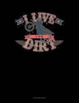 Paperback I Live For Dirt: 8 Column Ledger Book