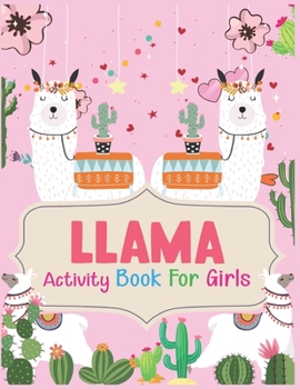 Paperback Llama Activity Book For Girls: A Fun Kid Workbook Game For Learning, Coloring, Dot To Dot, Mazes and More Book