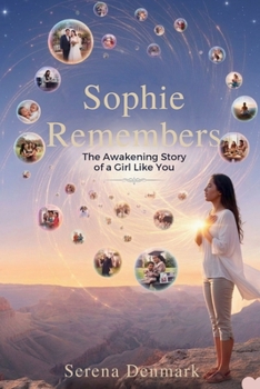Sophie Remembers: The Awakening Story of a Girl Like You