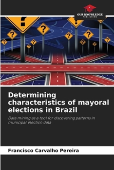 Paperback Determining characteristics of mayoral elections in Brazil Book