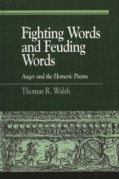 Paperback Fighting Words and Feuding Words: Anger and the Homeric Poems Book