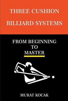 Paperback Three Cushion Billiard Systems - From Beginning To Master Book