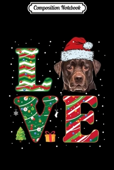 Paperback Composition Notebook: Funny I Love Chocolate Labrador Christmas Santa Hat Gift Premium Journal/Notebook Blank Lined Ruled 6x9 100 Pages Book
