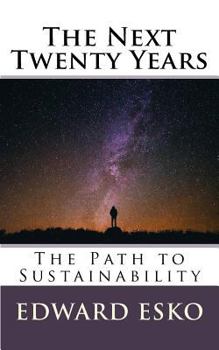 Paperback The Next Twenty Years: The Path to Sustainability Book
