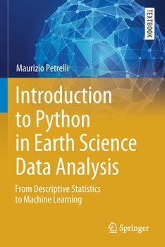 Paperback Introduction to Python in Earth Science Data Analysis: From Descriptive Statistics to Machine Learning Book