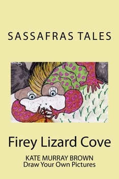 Paperback Firey Lizard Cove: Sassafras Tales: Book III Firey Lizard Cove Book