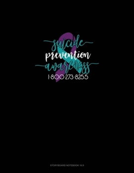 Paperback Suicide Prevention Awareness - 1-800-273-8255: Storyboard Notebook 1.85:1 Book