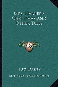 Paperback Mrs. Harker's Christmas And Other Tales Book