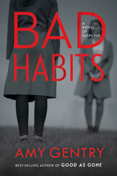 Hardcover Bad Habits: By the Author of the Best-Selling Thriller Good as Gone Book
