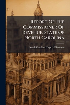 Report of the Commissioner of Revenue, State of North Carolina