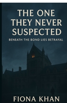 Paperback The 0ne They Never Suspected: Beneath the Bond lies Betrayal Book