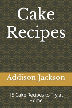 Paperback Cake Recipes: 15 Cake Recipes to Try at Home [Large Print] Book