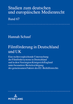 Hardcover Filmfoerderung in Deutschland und UK: Eine rechtsvergleichende Untersuchung der Filmfoerdersysteme in Deutschland und in dem Vereinigten Koenigreich/E [German] Book