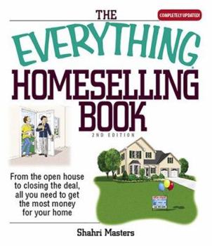 Paperback The Everything Homeselling Book: From the Open House to Closing the Deal, All You Need to Get the Most Money for Your Home! Book