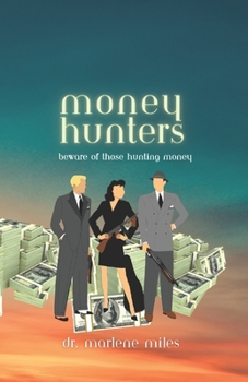 Paperback Money Hunters: Beware of Those Hunting Money Book