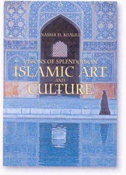 Hardcover Visions of Splendour in Islamic Art & Culture Book